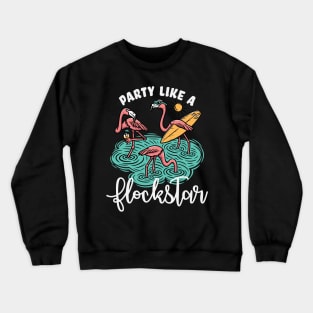 Party like a flockstar flamingos Crewneck Sweatshirt